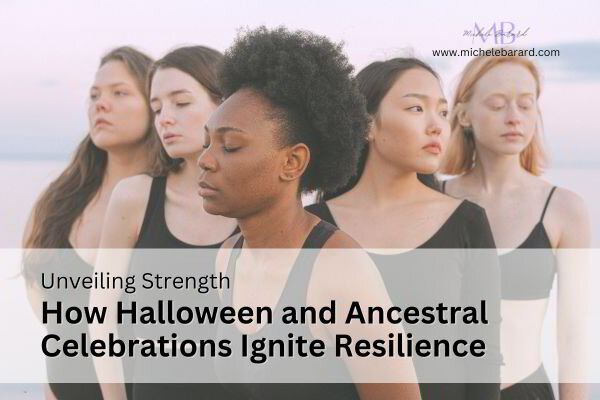 Unveiling Strength: How Halloween and Ancestral Celebrations Ignite Resilience