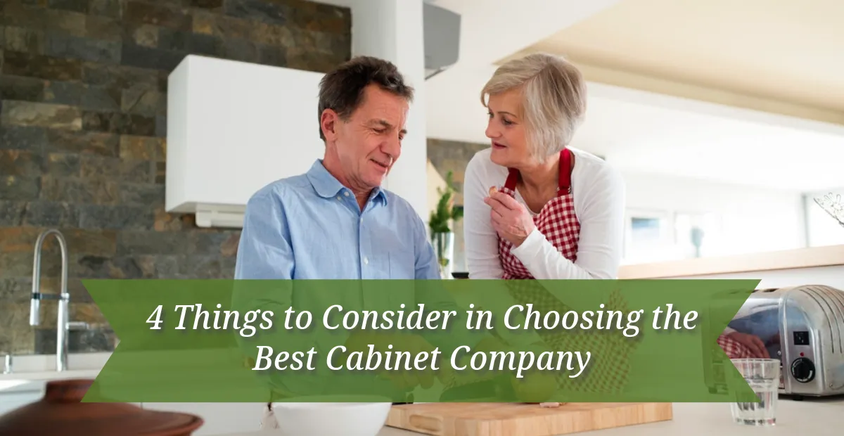4 Things to Consider in Choosing the Best Cabinet Company
