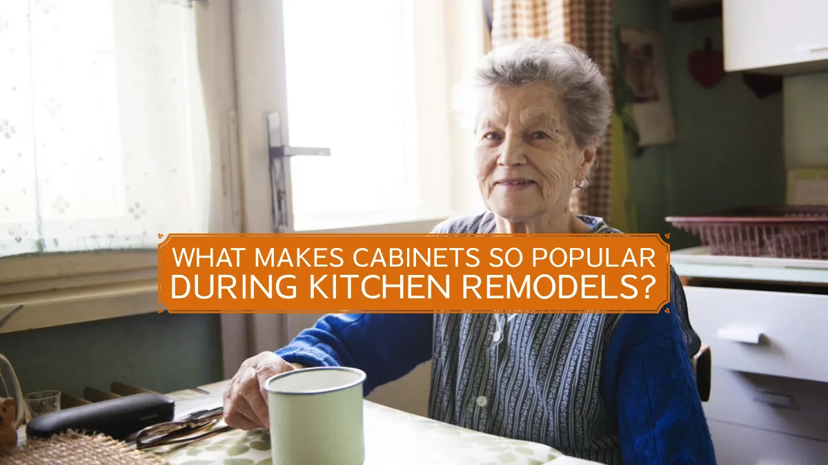 What Makes Cabinets So Popular During Kitchen Remodels?