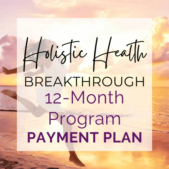 Holistic Health Breakthrough - 6 Payments