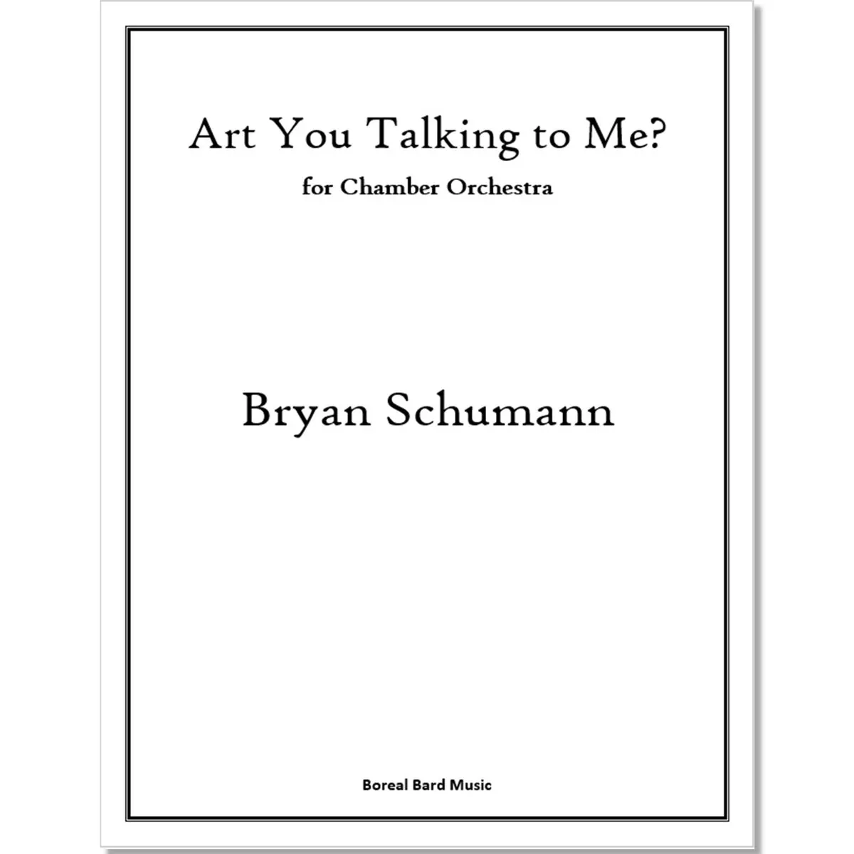 Art You Talking to Me? for Chamber Orchestra (sheet music)
