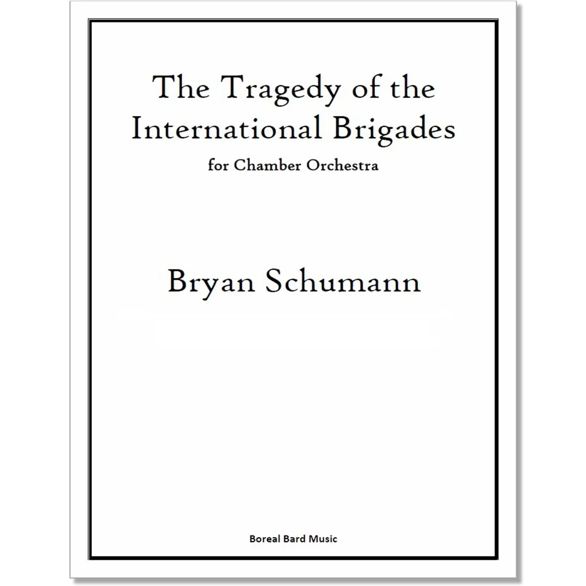 The Tragedy of the International Brigades for Chamber Orchestra (sheet music)