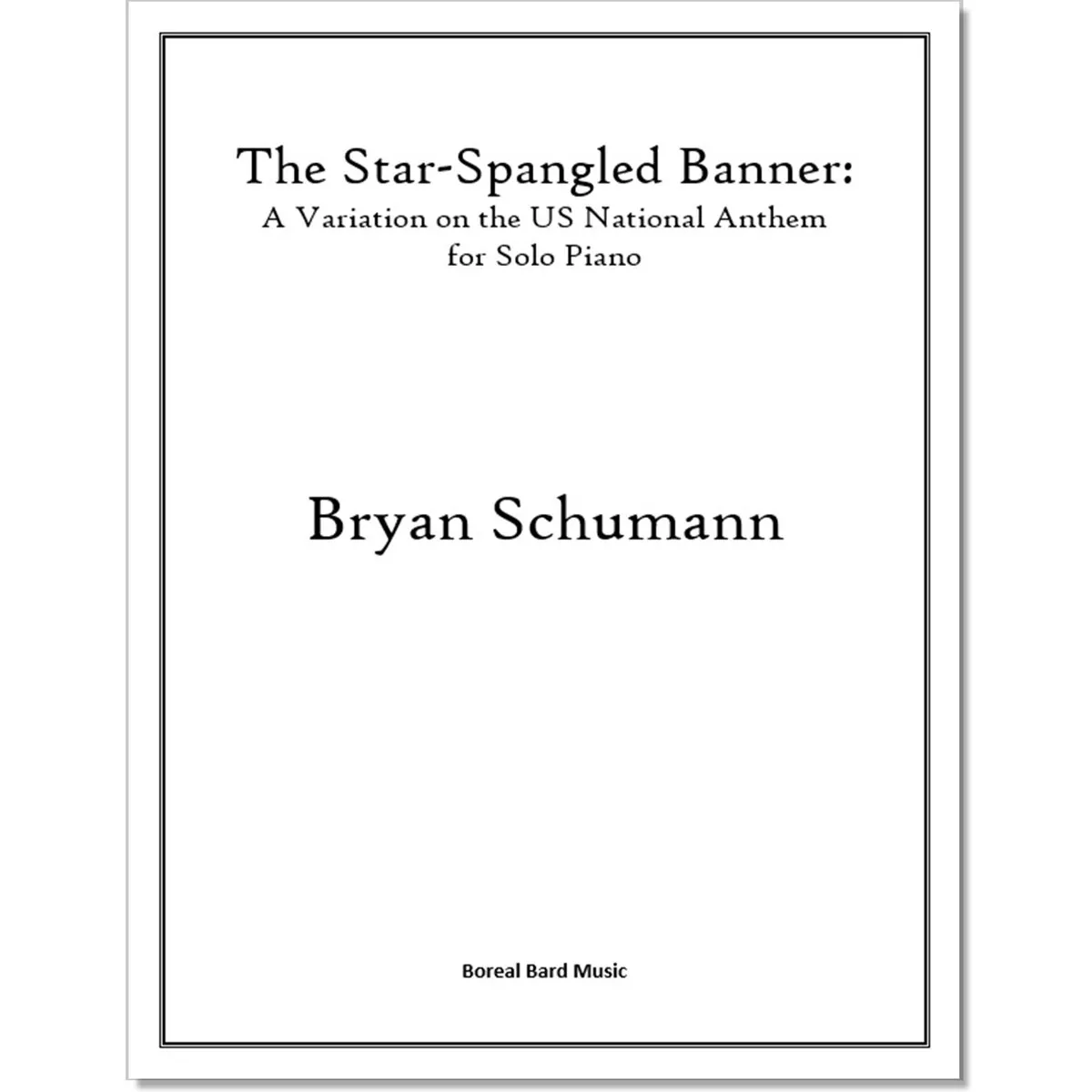 The Star-Spangled Banner: A Variation on the US National Anthem for Solo Piano (sheet music)
