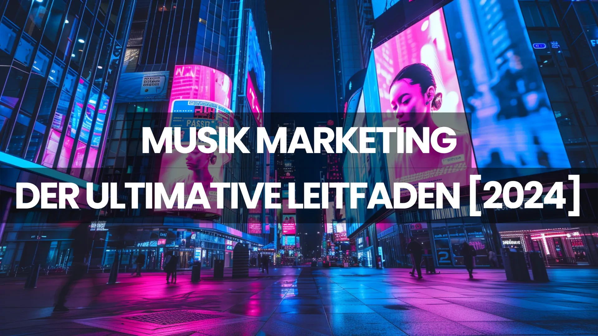 Musik Marketing ⇒ Der ultimative Leitfaden [ 2024 ]