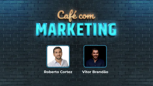 Café com Marketing - Roberto Cortez