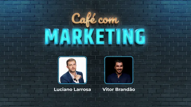Café com Marketing - Luciano Larrossa