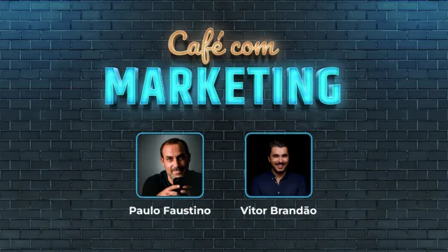 Café com Marketing - Paulo Faustino