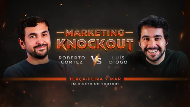 Marketing Knockout - Roberto Cortez x Luís Diogo