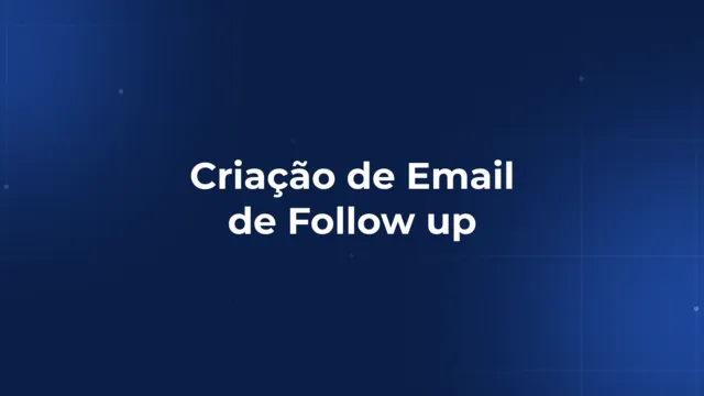 Tutorial - Criação de Email de Follow Up