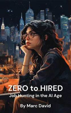 Zero to Hired: Job Hunting in the AI Age
