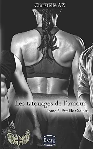 CHRISTELLE AZ - Les tatouages de l’amour – Famille Carlotti – Tome 2 (ebook)