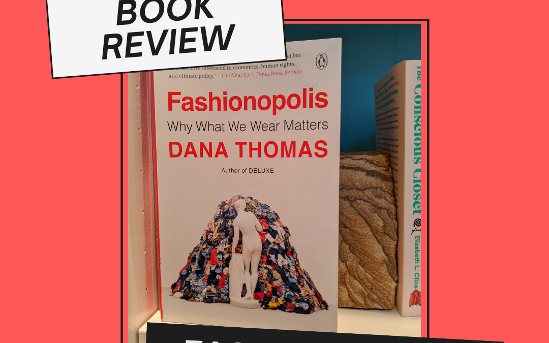 An Examination of Where Our Clothes Come From: Fashionopolis Book Review