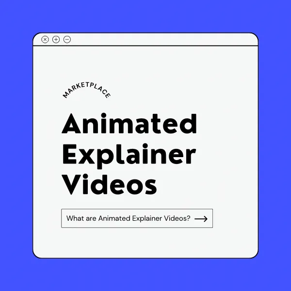 Animated Explainer Videos On-Demand