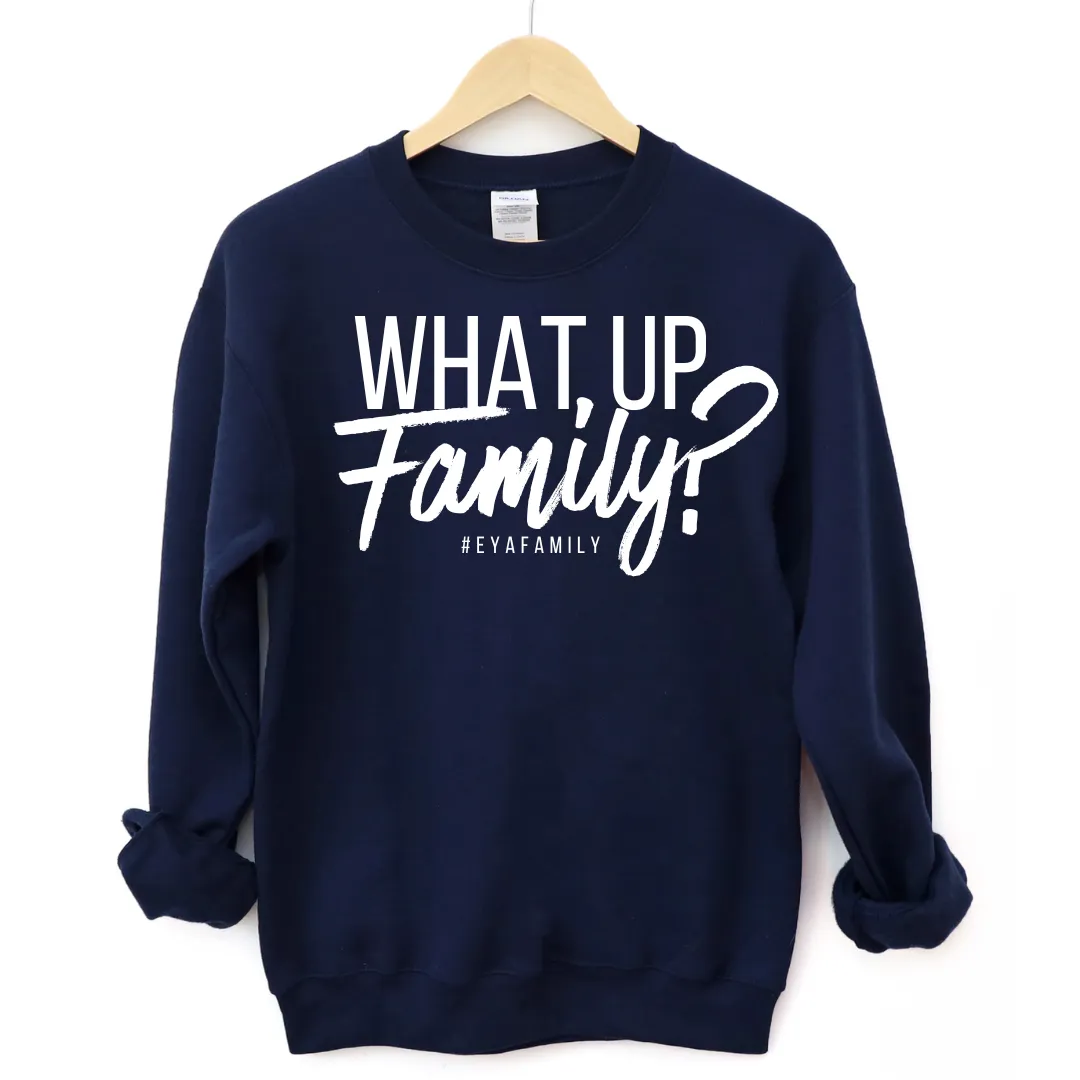 What Up Family Crewneck