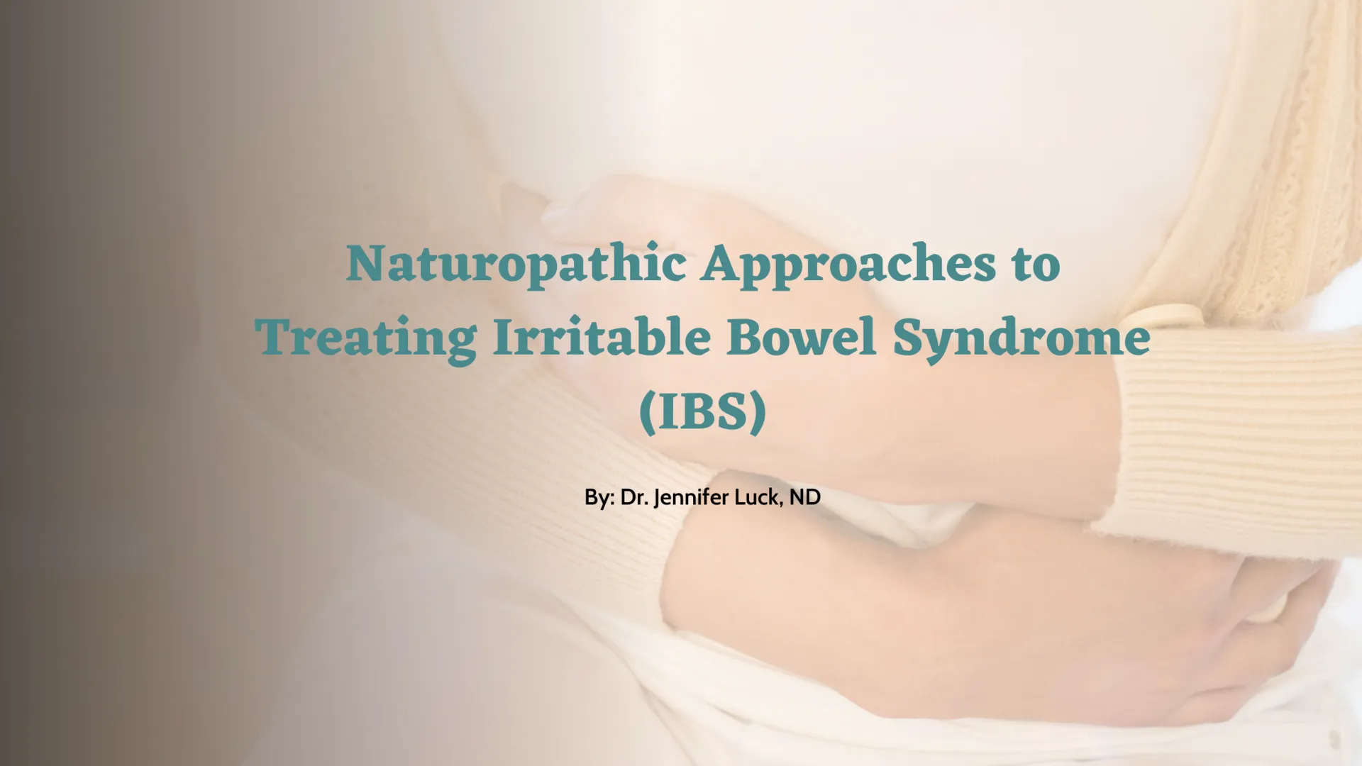 Naturopathic Approaches To Treating Irritable Bowel Syndrome