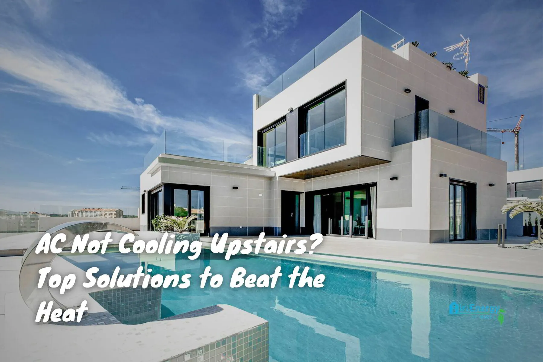 AC Not Cooling Upstairs? Top Solutions to Beat the Heat | Air &amp; Energy of NWFL
