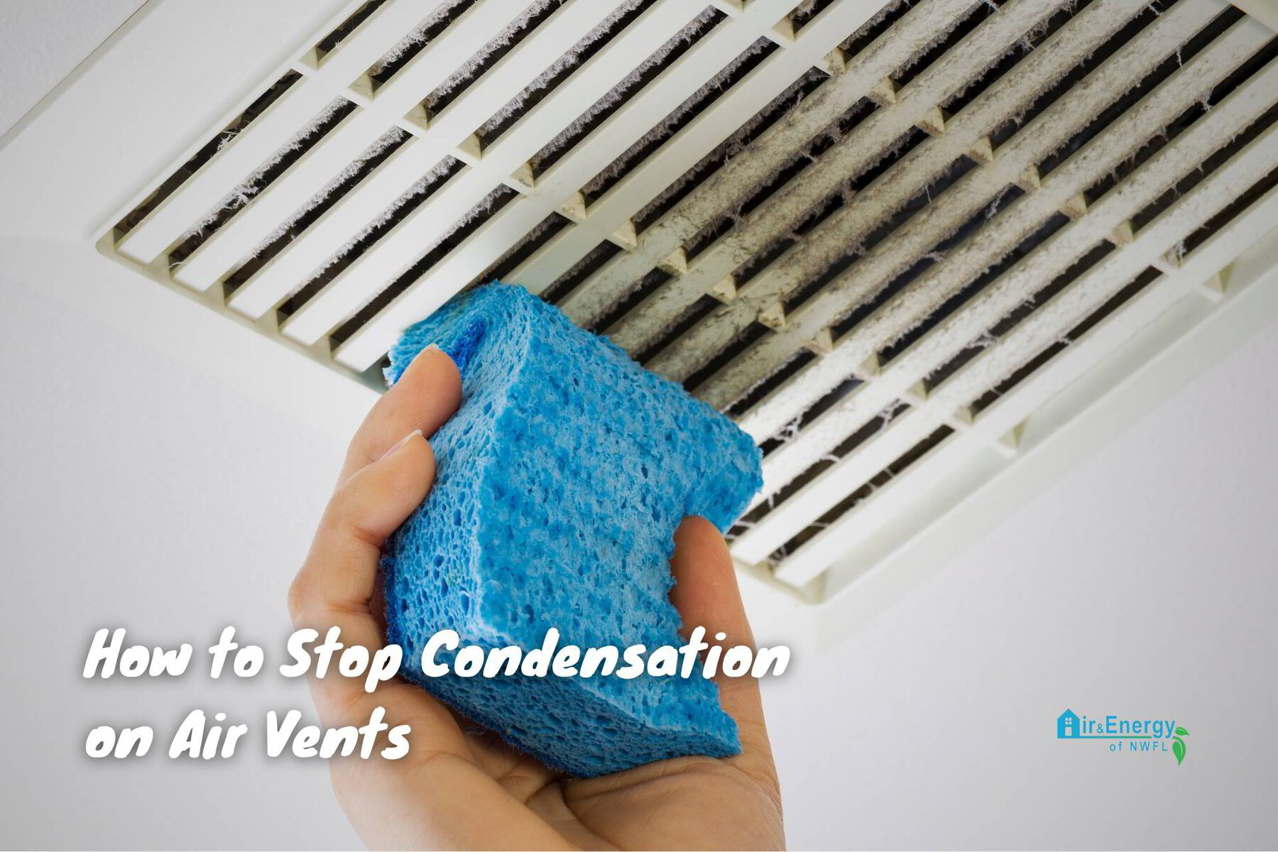 How To Stop Ac Vent Condensation airandenergynwfl.com