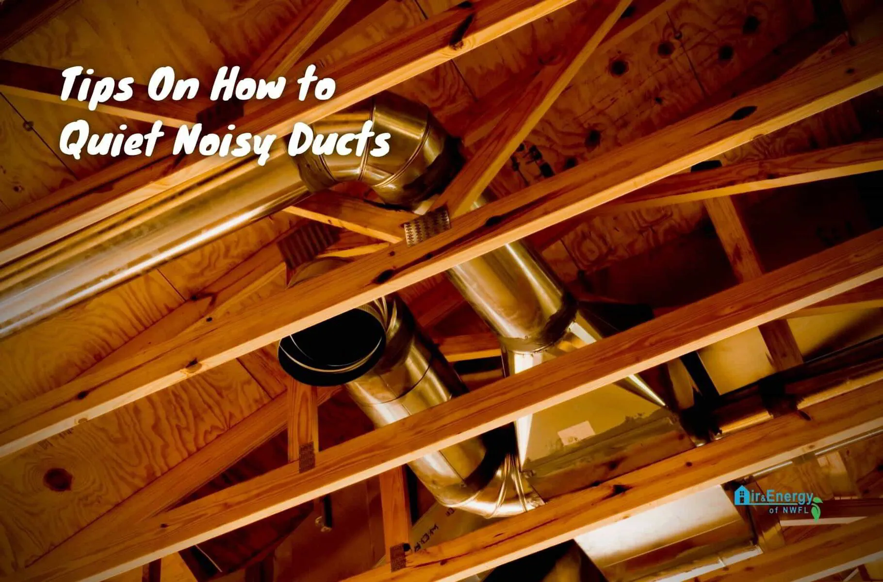 5 Tips On How to Quiet Noisy Ducts Air & Energy of NWFL