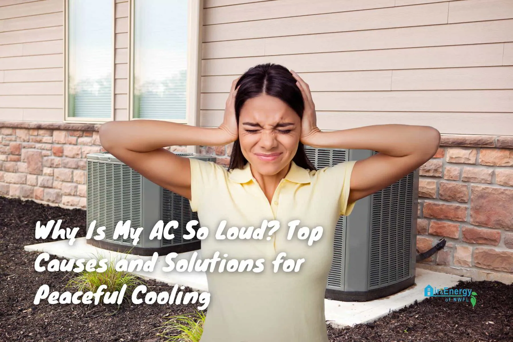 Why Is My AC So Loud? Top Causes and Solutions for Peaceful Cooling | Air &amp; Energy of NWFL