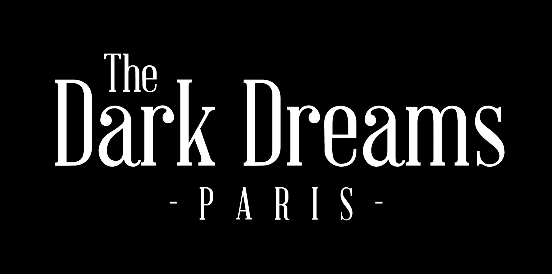The Dark Dream Paris