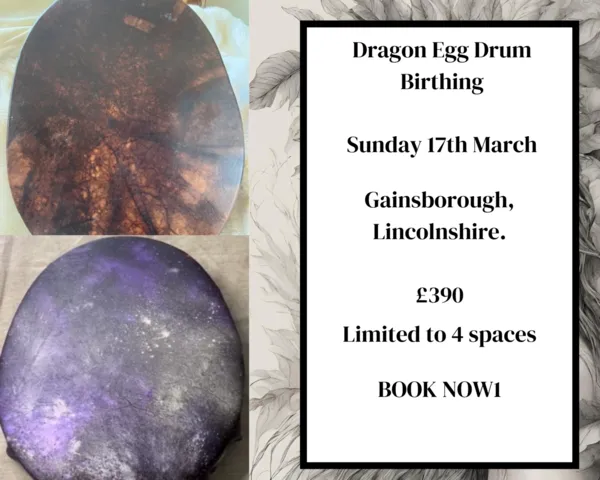 Dragon Egg Drum Birthing on Sunday 17th March 2024