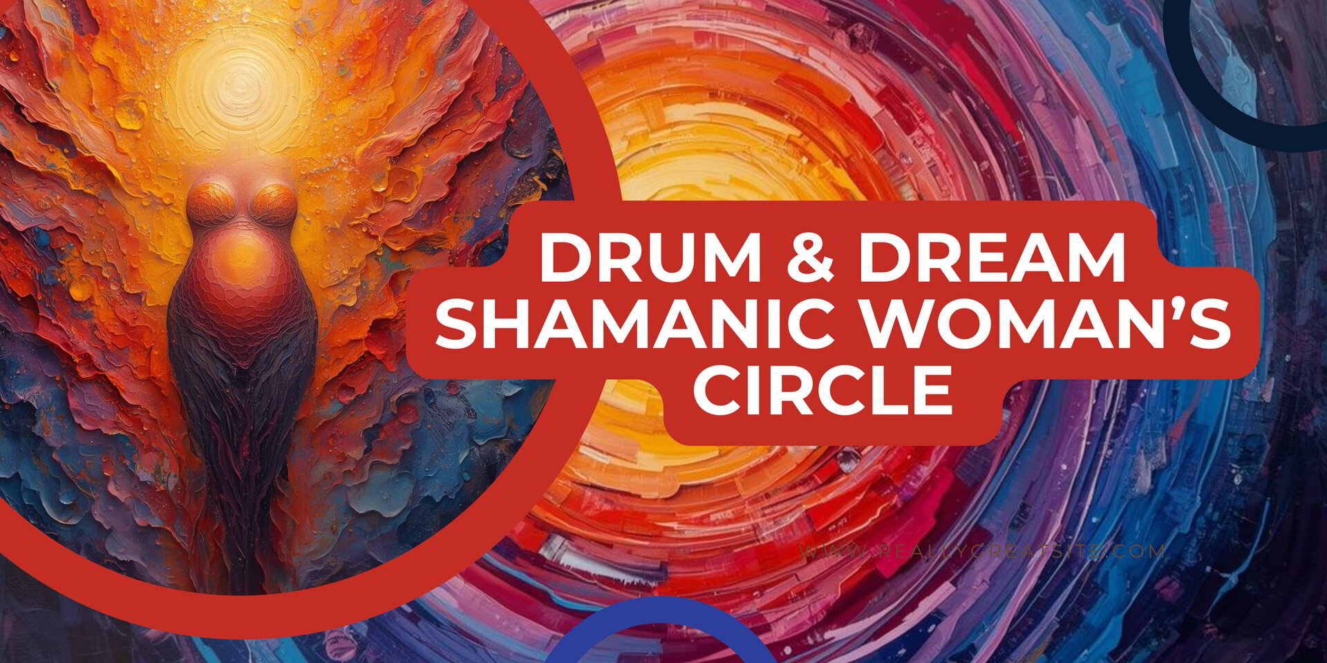 Shaman Rahoojo Drum & Dreams Shamanic Woman Circle 5 weeks