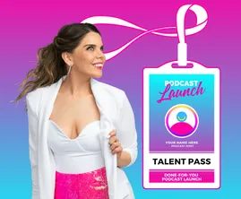 Podcast Launch Talent Pass (Done-for-You)