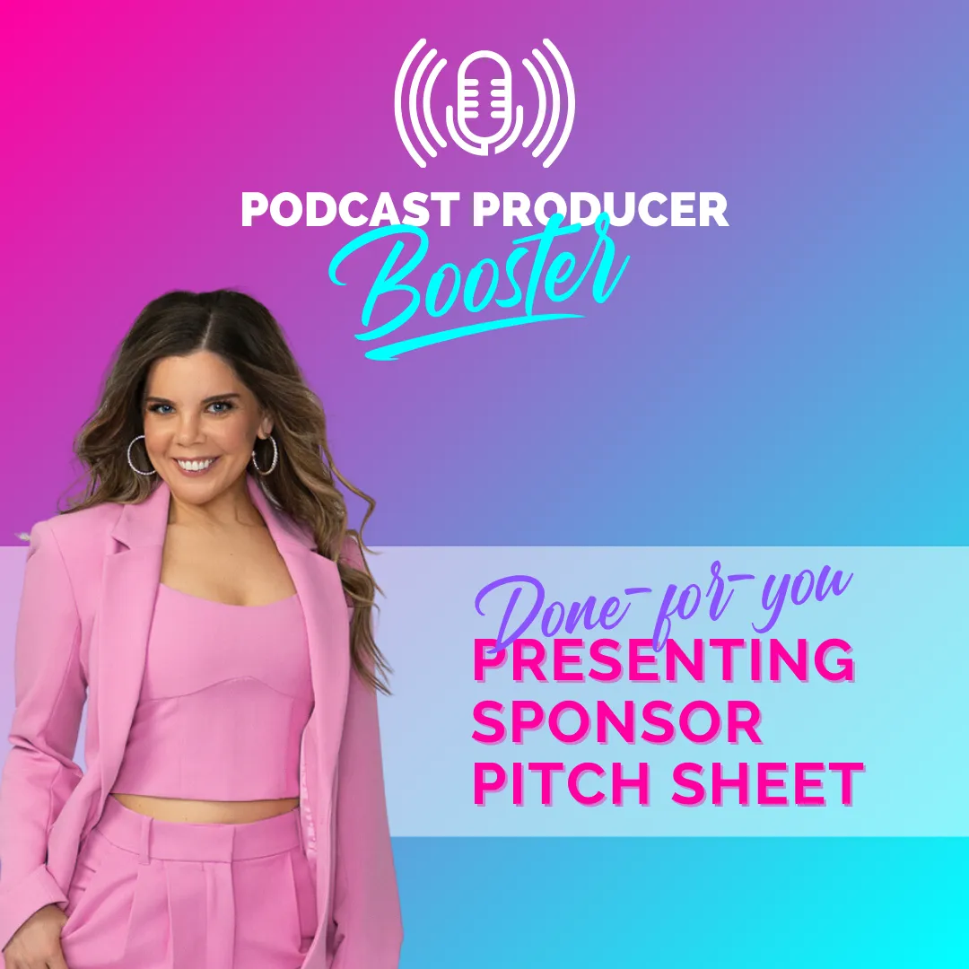 Podcast Presenting Sponsorship: Pitch Sheet