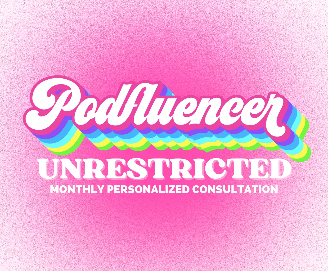Podfluencer Unrestricted Monthly Consultation (6+ Month Ongoing Access) - Payment Plan