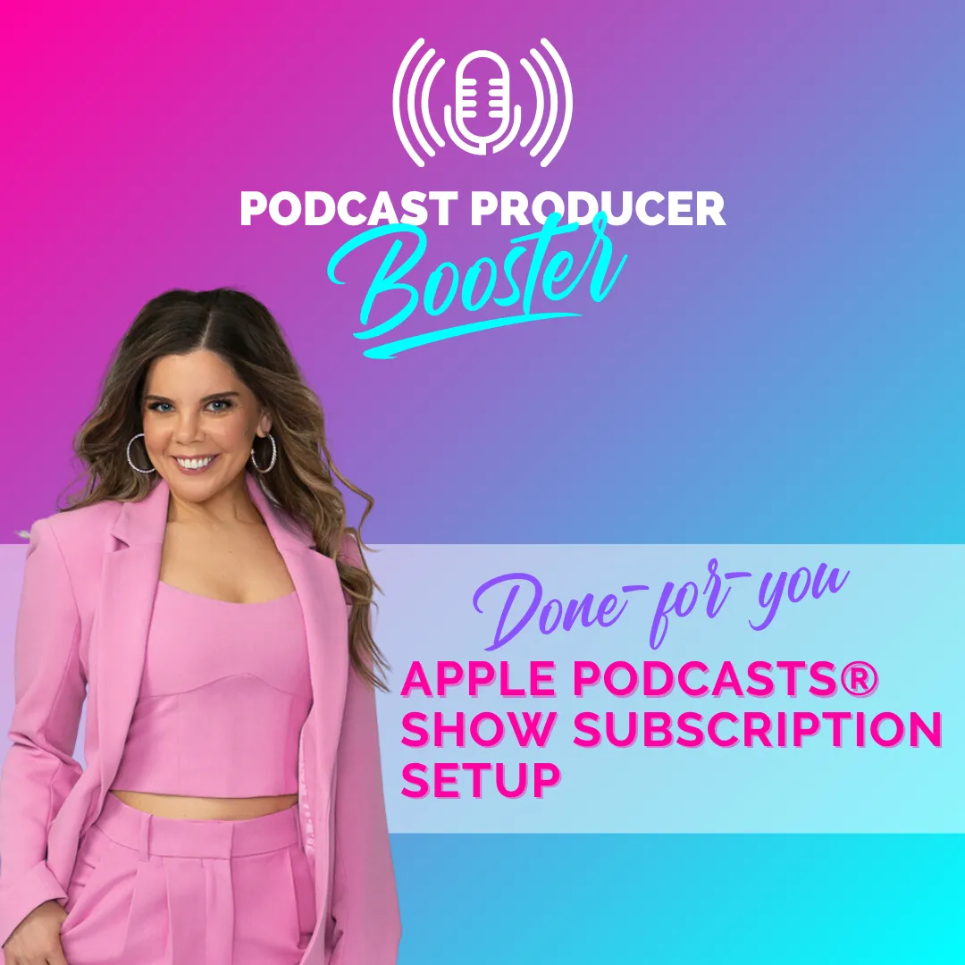 Done-For-You Apple Podcasts® Show Subscription Setup