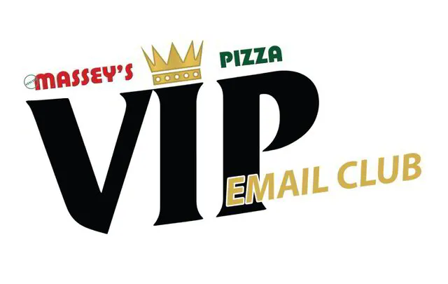 Sign up for the Massey's Pizza VIP Email Club and get free coupons delivered to your inbox.