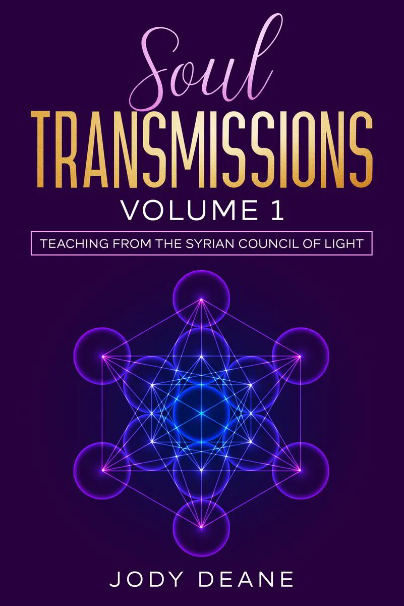 Soul Transmissions One - Sirian Council of Light - Channeled by Jody Deane