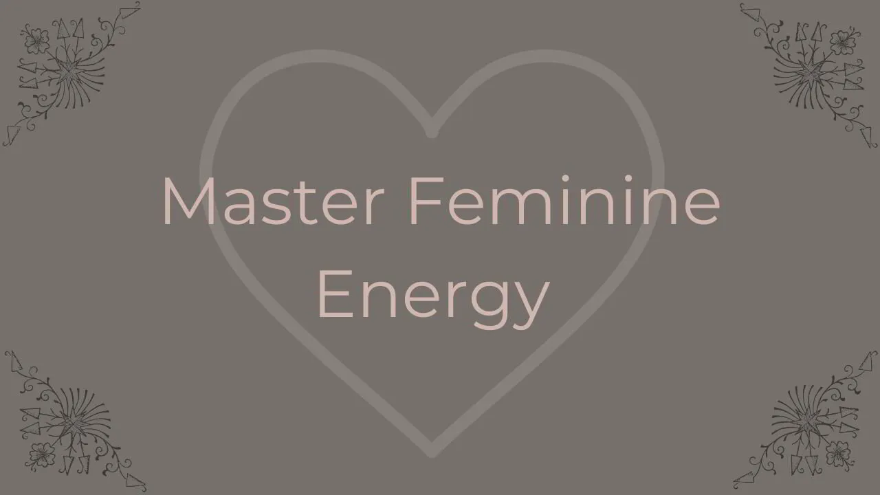 Master Feminine Emotions