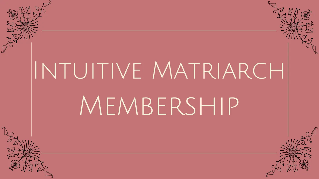 Intuitive Matriarch Membership 3 month subscription