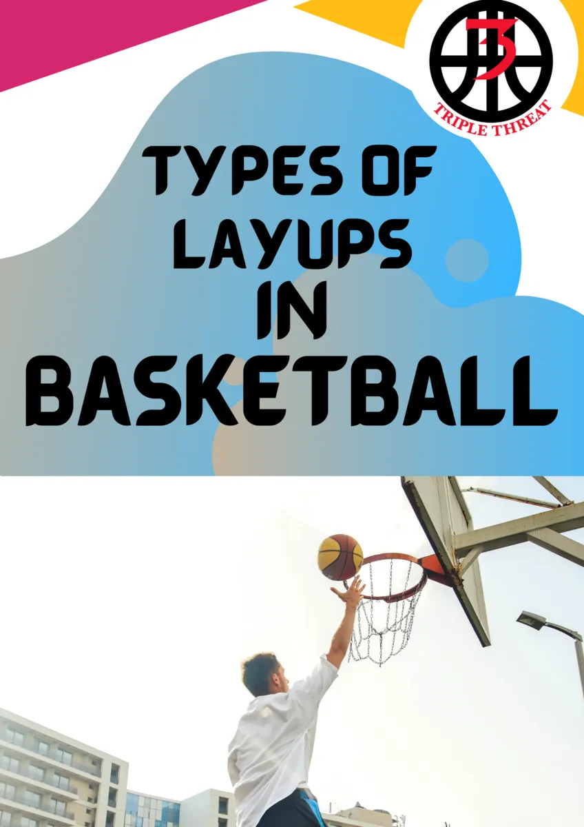 Types of Layups in Basketball, Advanced Moves to Add to Your Arsenal