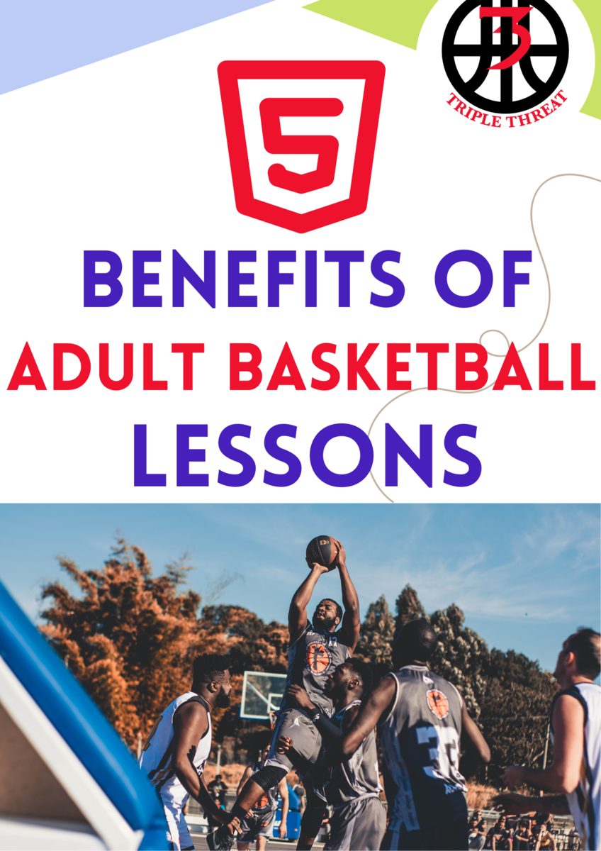 5 Benefits of Adult Basketball Lessons