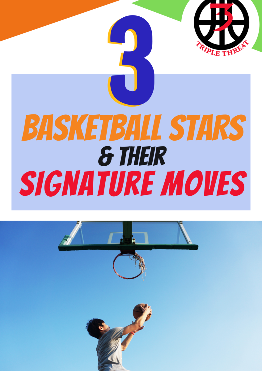 3 Basketball Stars and Their Signature Moves
