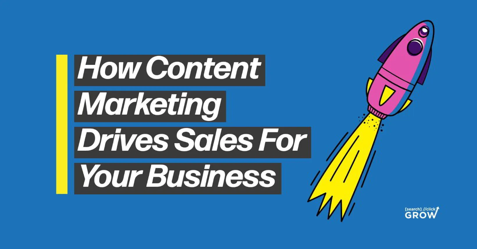 How Content Marketing Drives Sales For Your Business