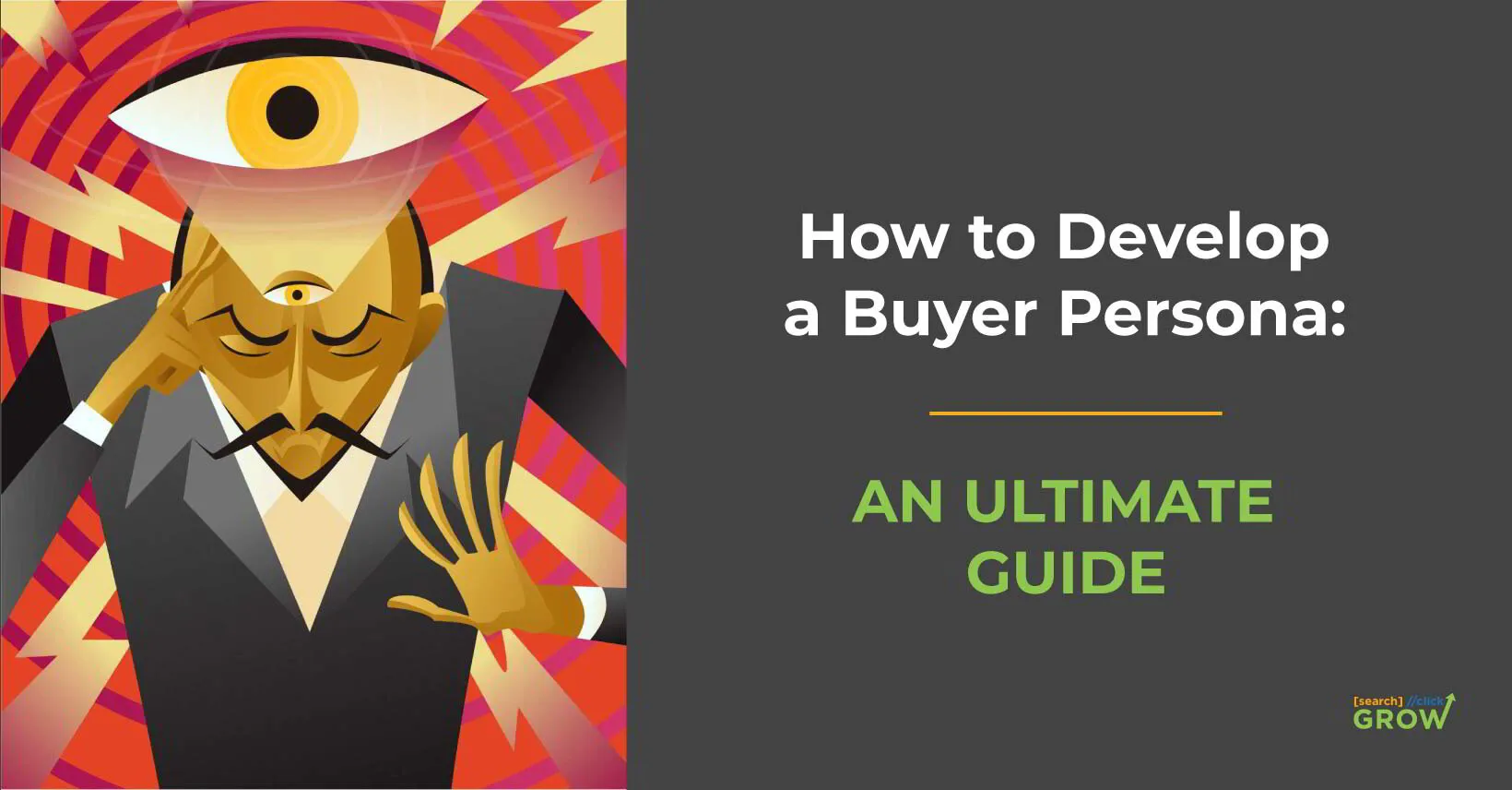 How to Develop Buyer Personas: An Ultimate Guide
