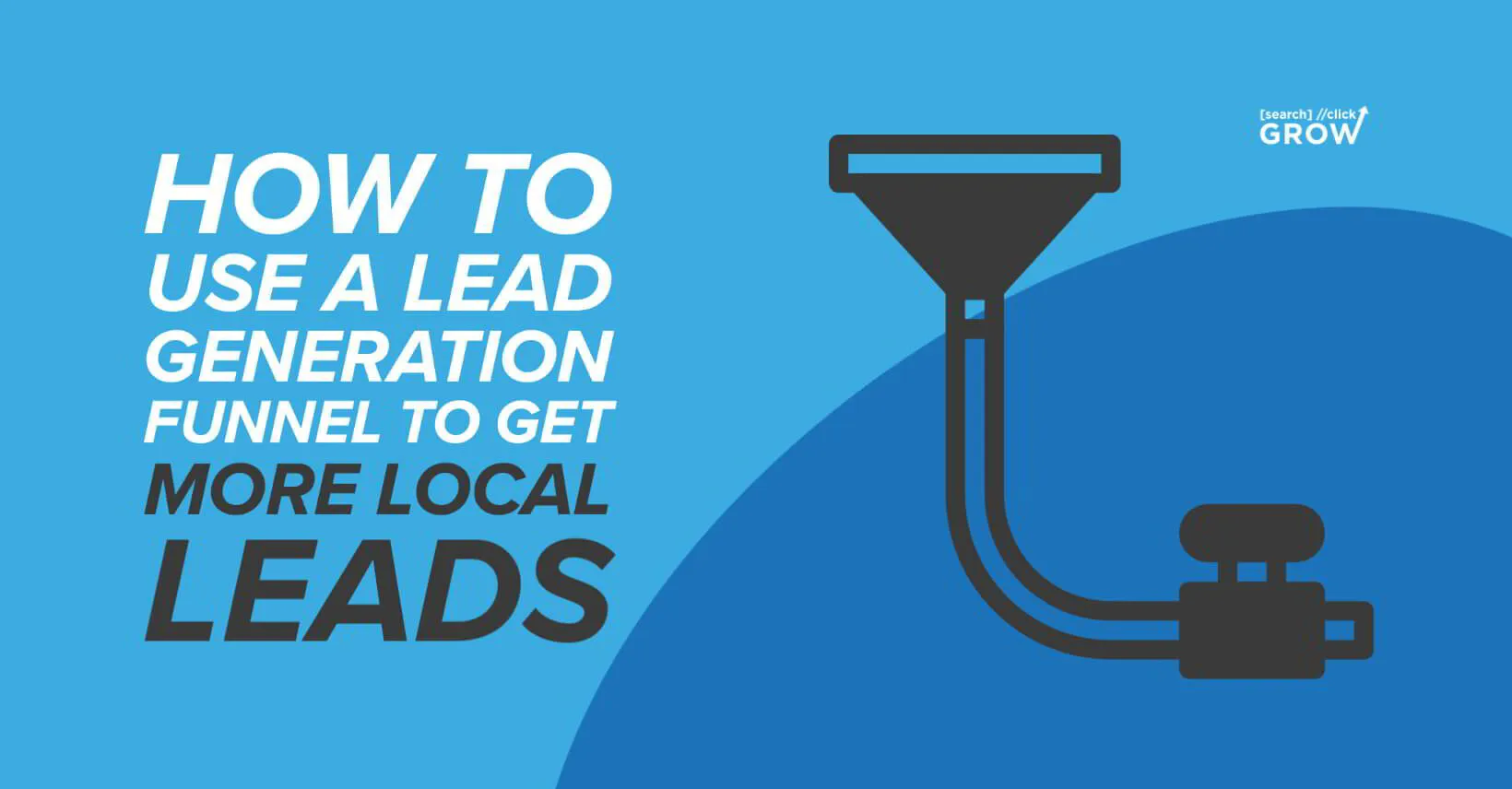 How to Use a Lead Generation Funnel to Get More Local Leads?