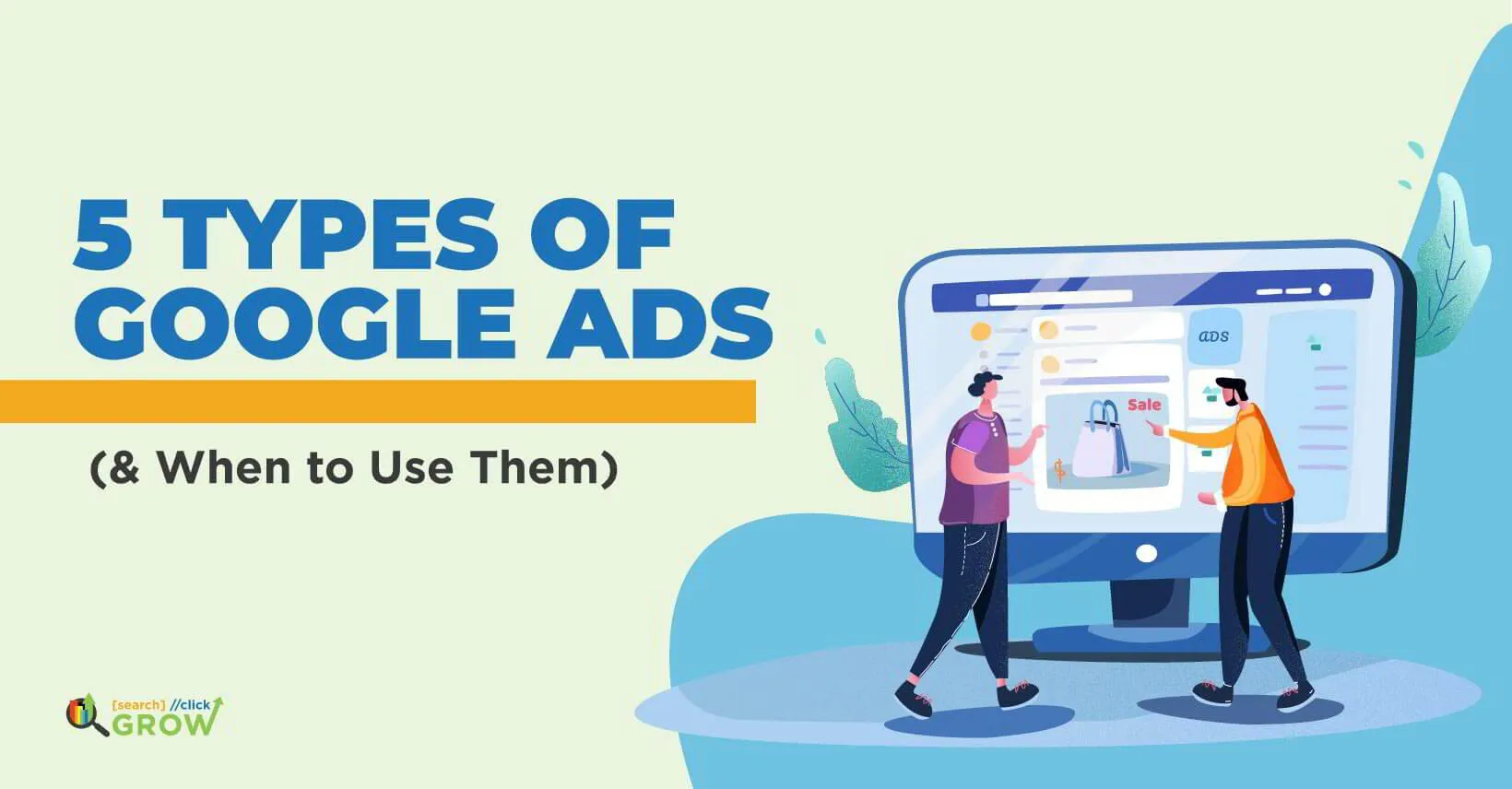 5 Types of Google Ads (&amp; When to Use Them?)