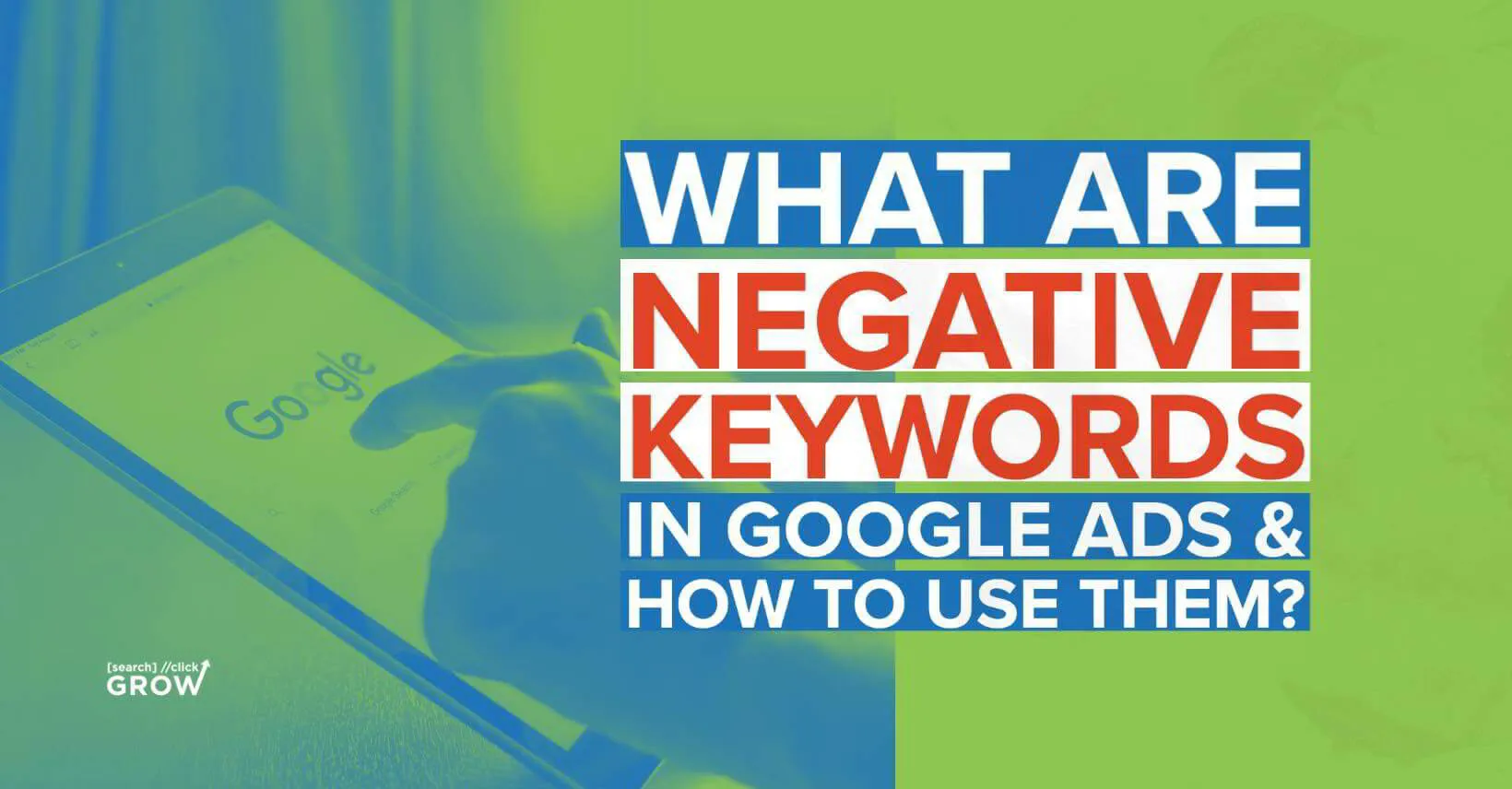 What Are Negative Keywords In Google Ads and How to Use Them?