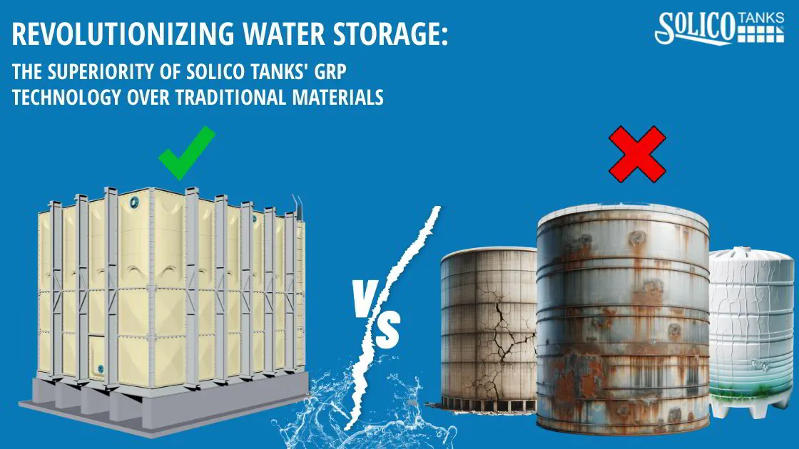 Revolutionizing Water Storage: The Superiority of Solico Tanks' GRP Technology Over Traditional Materials