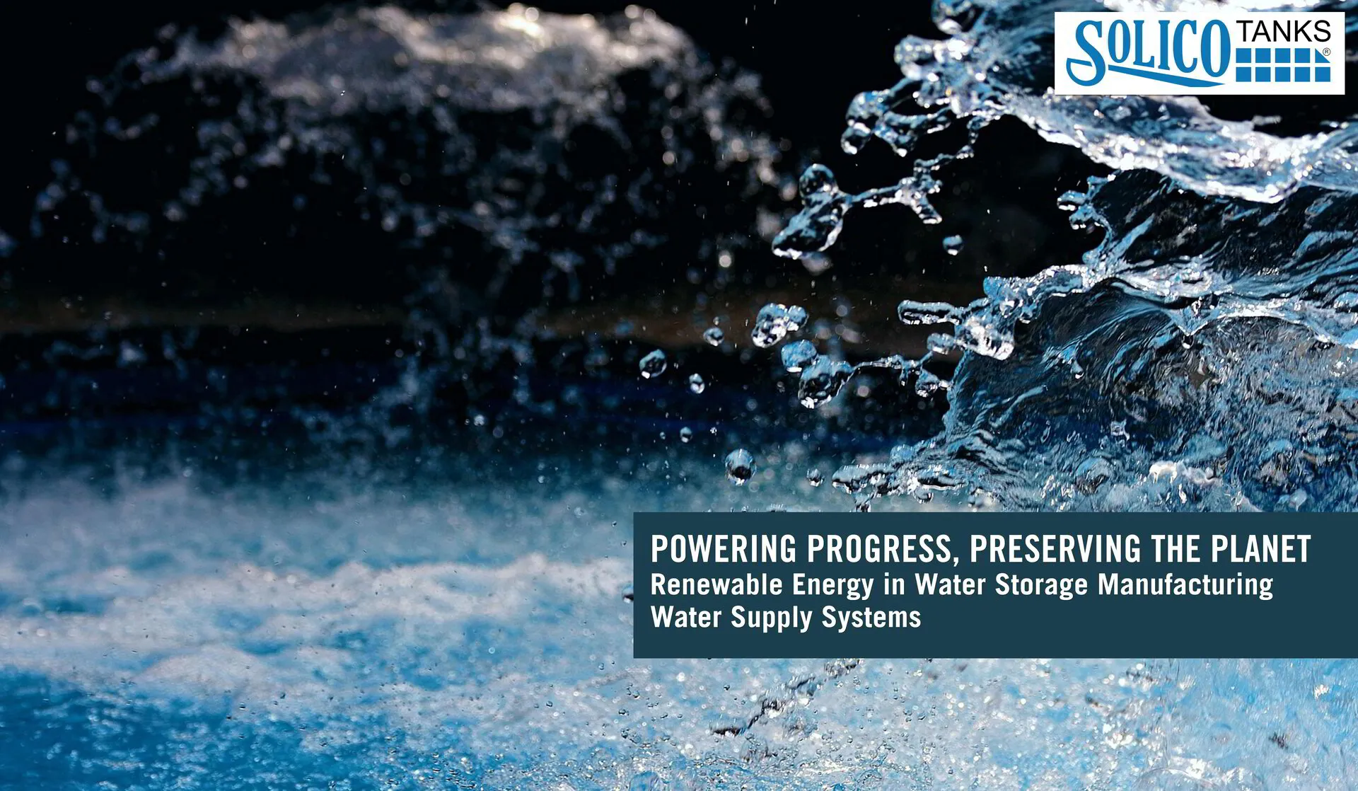 Powering Progress, Preserving the Planet - Renewable Energy in Water  Storage Manufacturing