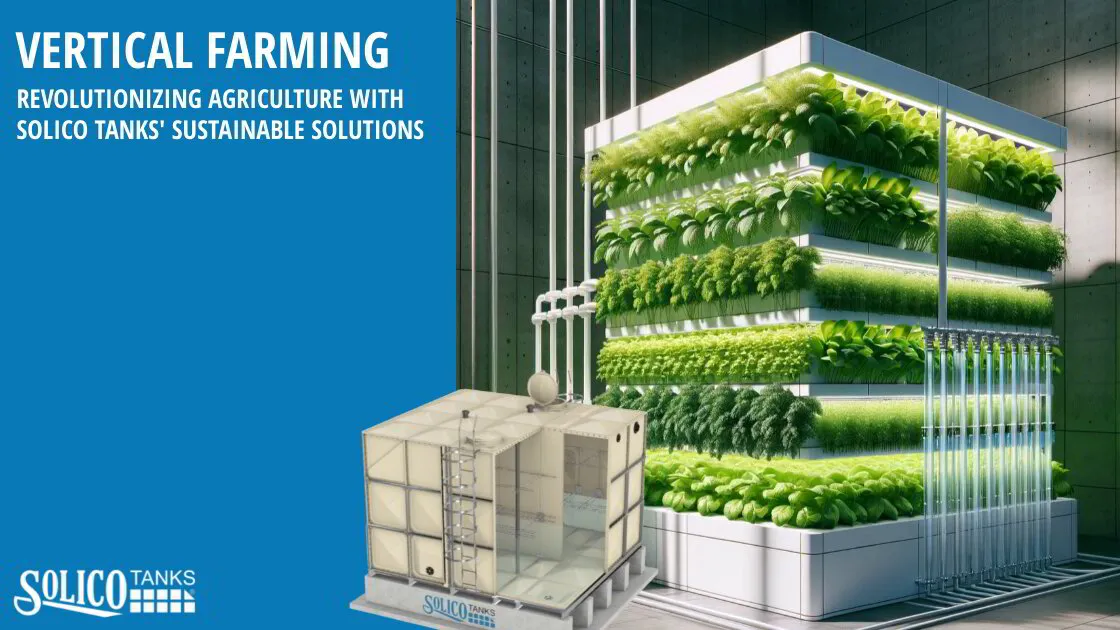 Vertical Farming: Revolutionizing Agriculture with Solico Tanks' Sustainable Solutions