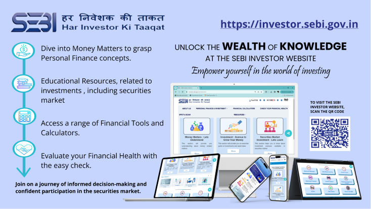 SEBI Investor Website — Har Investor Ki Taaqat: Visit investor.sebi.gov.in for investor education resources