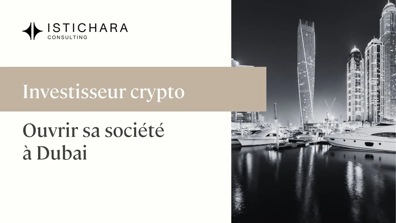 Comment ouvrir une société pour trader des cryptomonnaies à Dubai ?