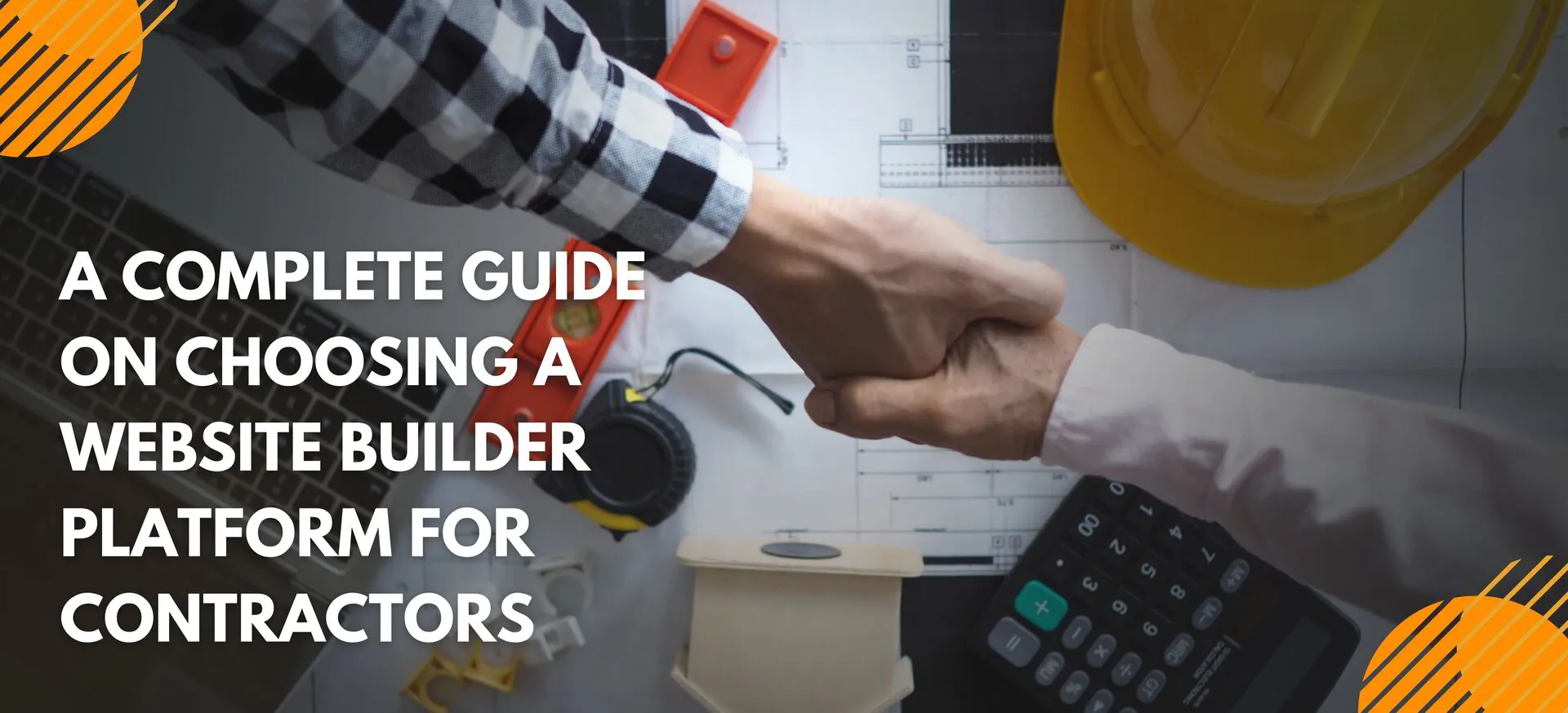 A complete guide on choosing a website builder platform for contractors