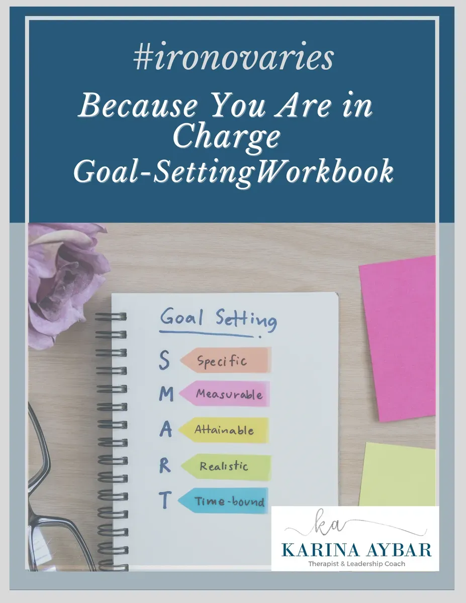 #ironovaries Because You Are in Charge: Goal Setting Workbook