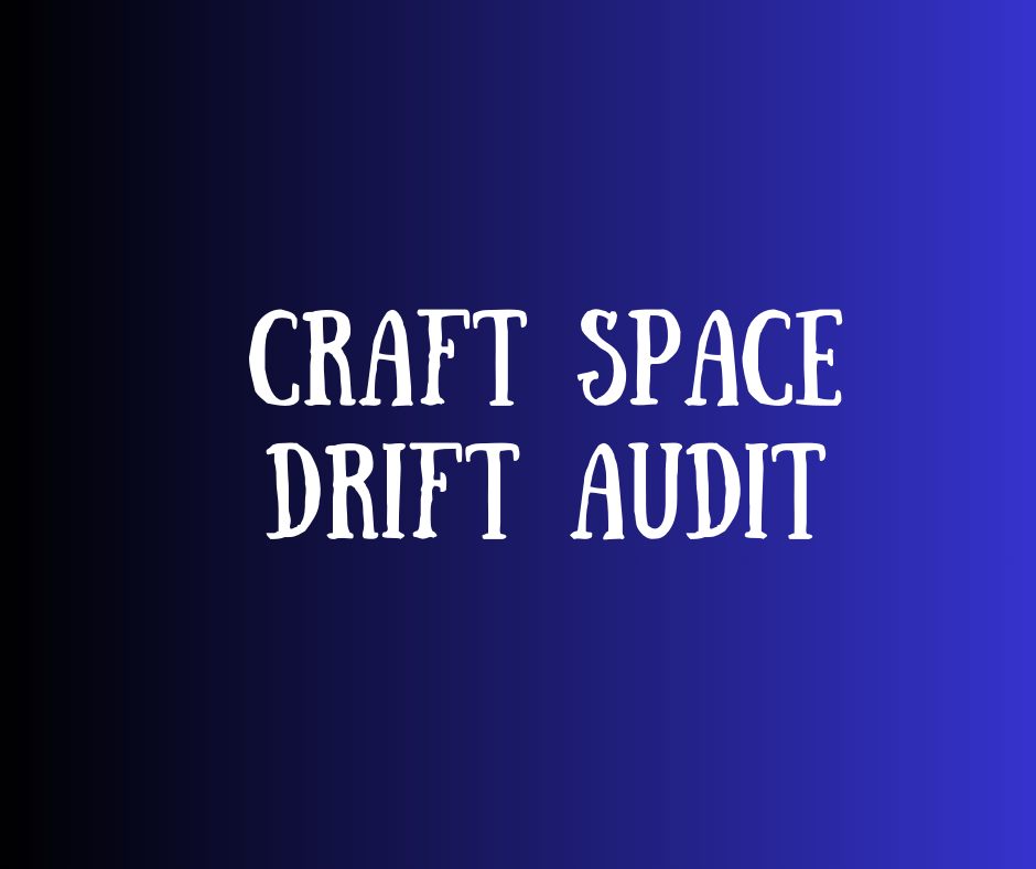 Craft Room Drift Audit